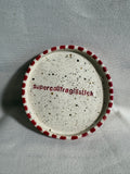 Piattino "Supercalifragilistick"