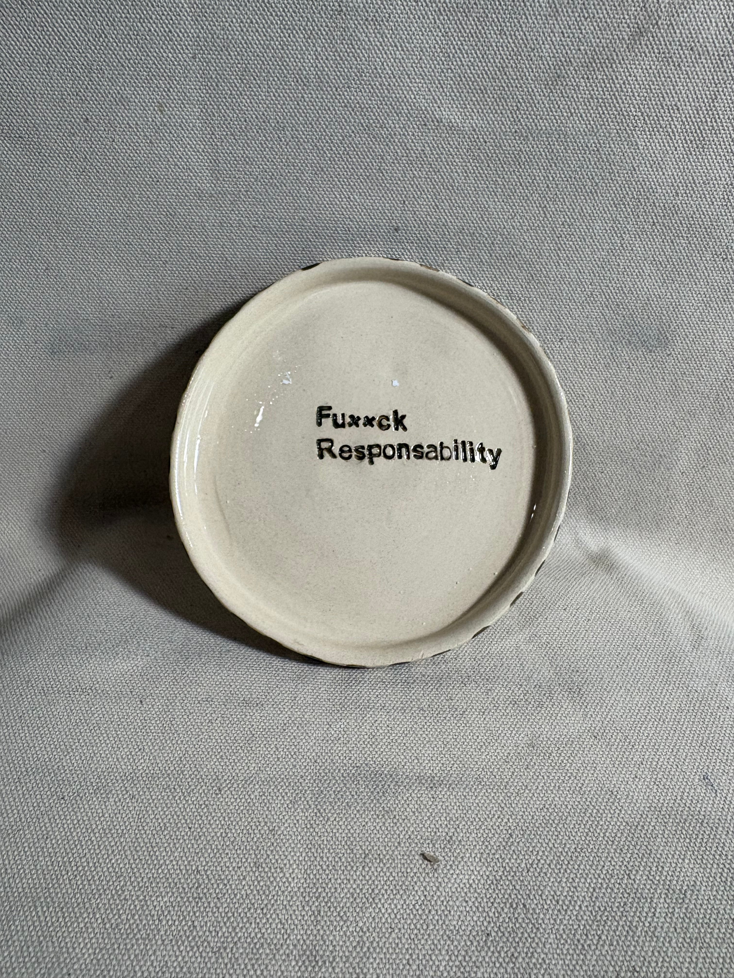 Piattino "Fu**k Responsability"