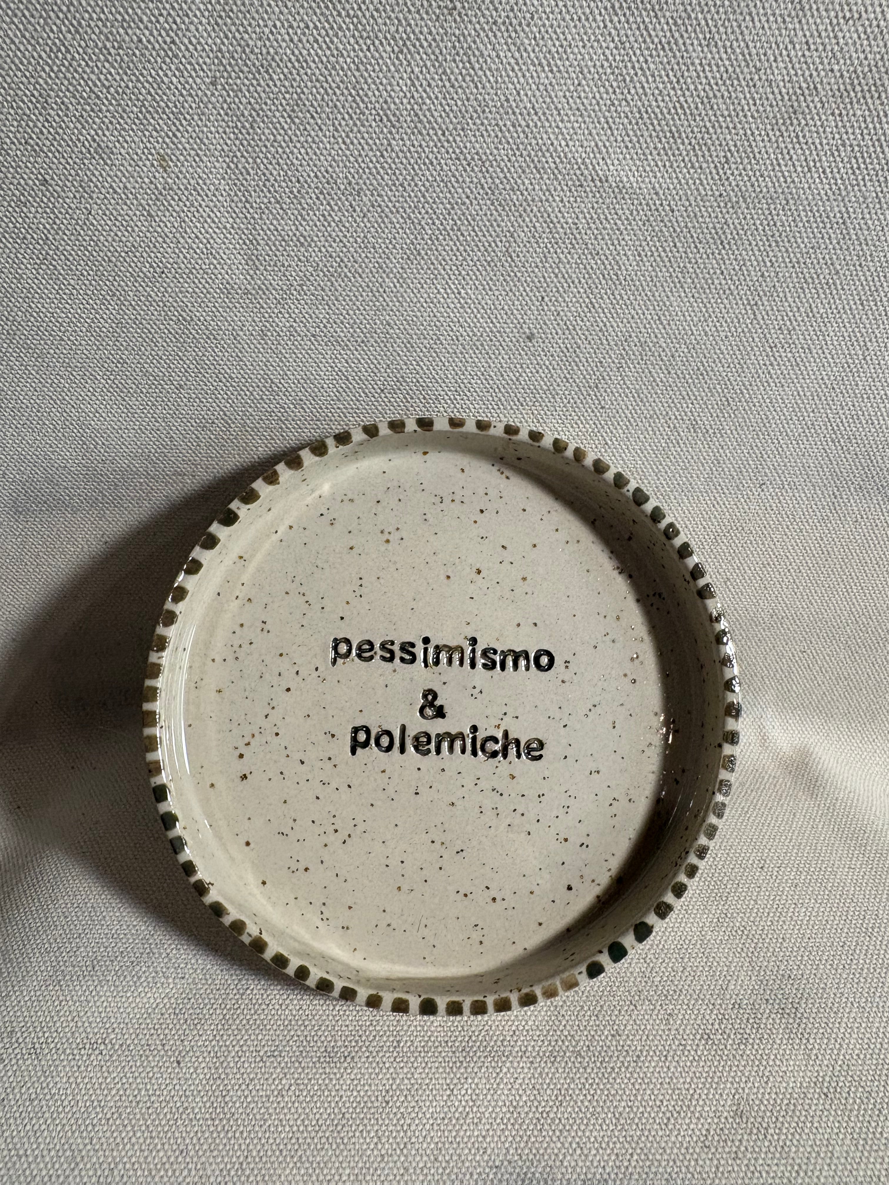 Piattino "Pessimismo & Polemiche"