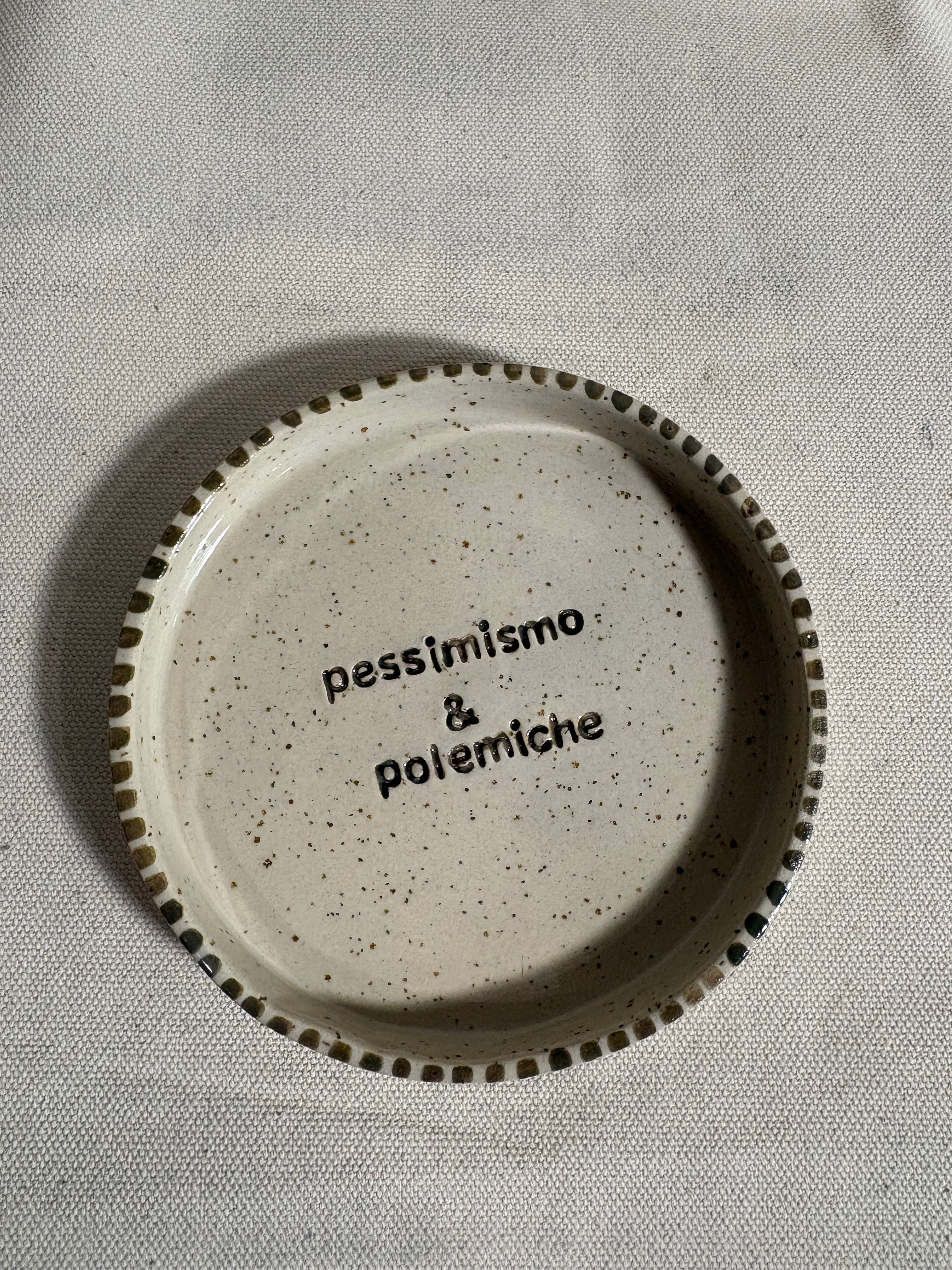 Piattino "Pessimismo & Polemiche"