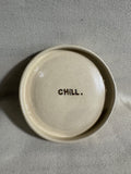 Piattino "Chill"